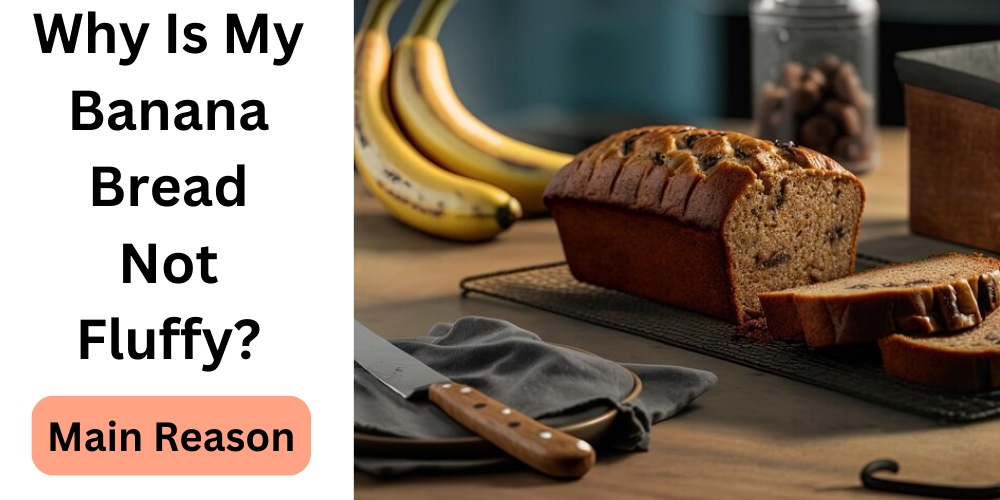 Why Is My Banana Bread Not Fluffy