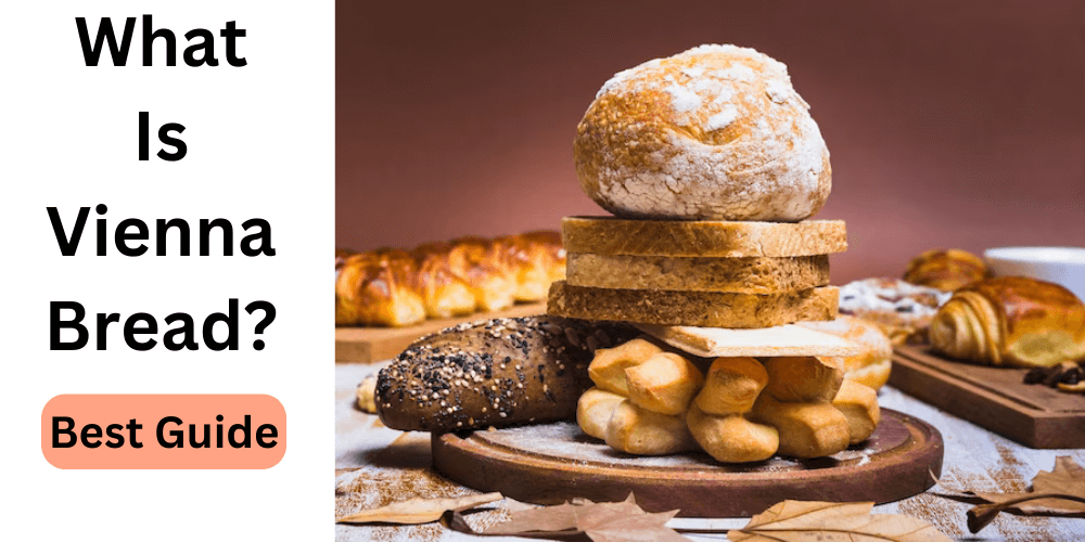 What Is Vienna Bread