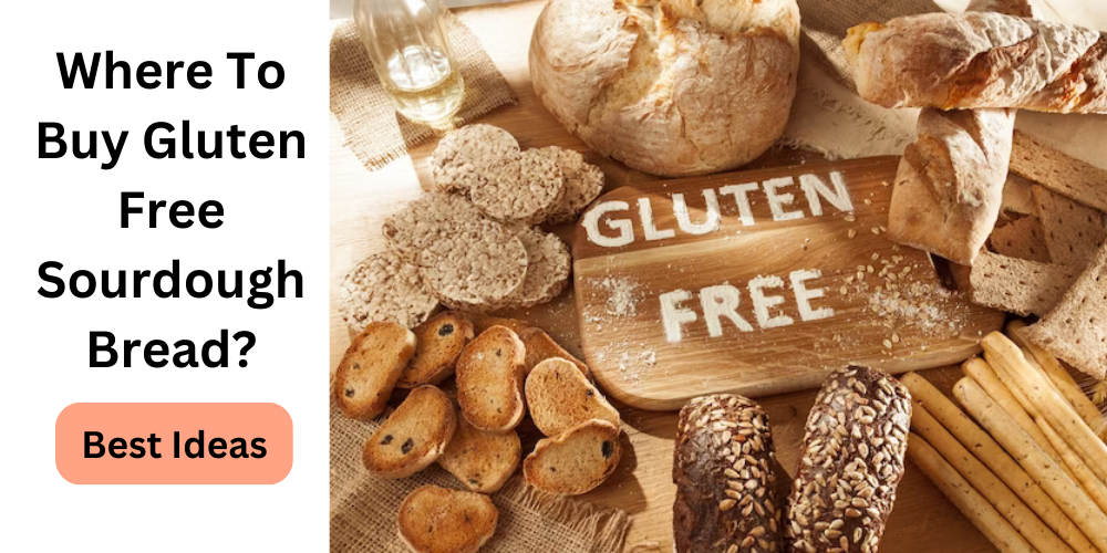 Where To Buy Gluten Free Sourdough Bread