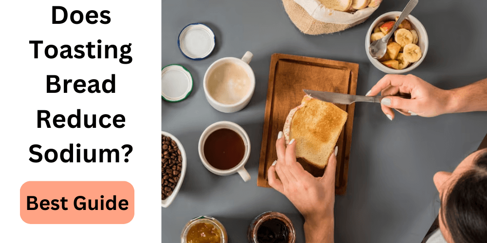Does Toasting Bread Reduce Sodium